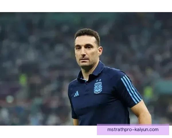 斯卡洛尼战术核心持续提升，阿根廷国家队竞争力增强引发关注